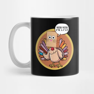 Meow I'm a Cat Funny Turkey Fake Cat Thanksgiving Design Mug